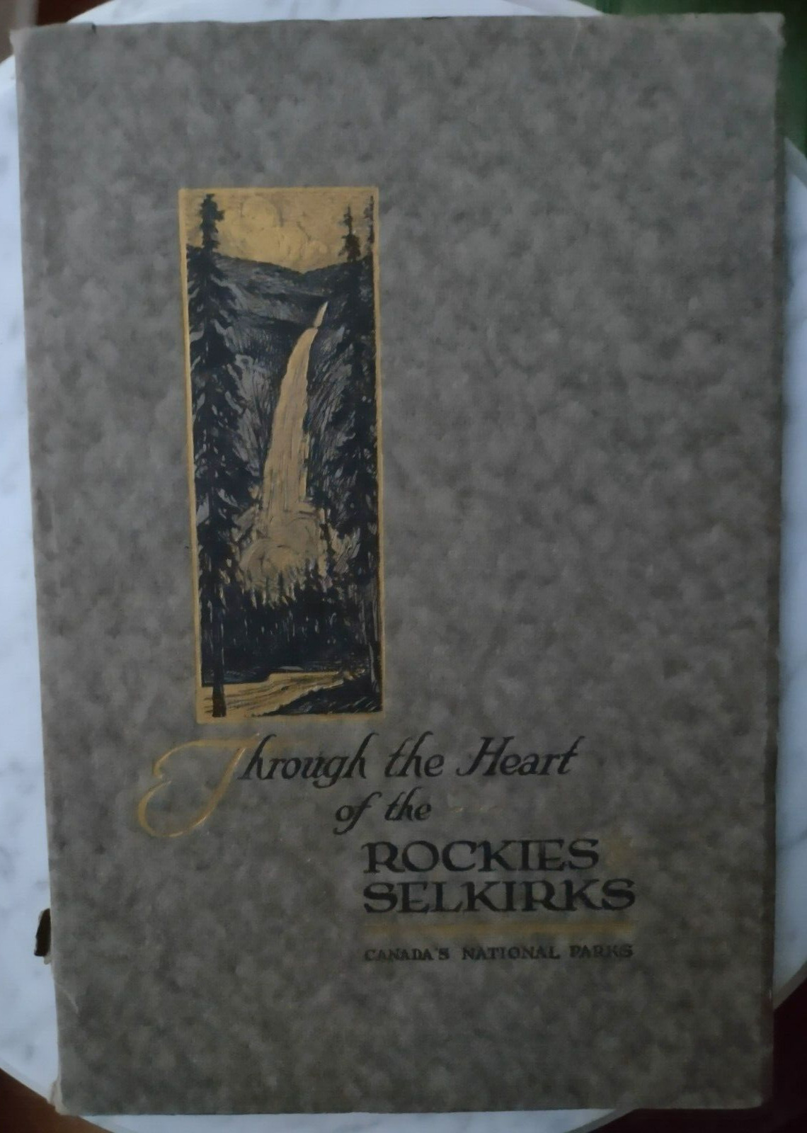 Through the Heart of the Rockies & Selkirks 1921 Canada's National Parks 1st Ed