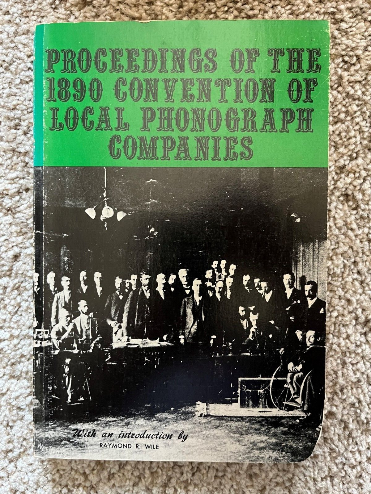 Proceedings of the 1890 Convention of Local Phonograph Companies - Reprint 1974