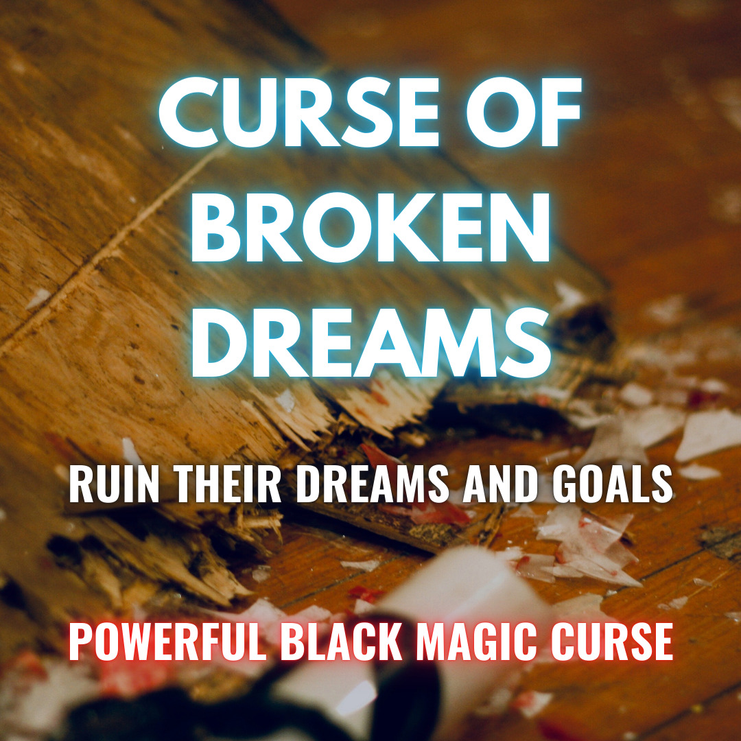 Real Black Magic Curse for Failure: Curse of Broken Dreams - Ruin Ambitions