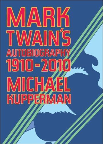 MARK TWAIN'S AUTOBIOGRAPHY 1910-2010 SC