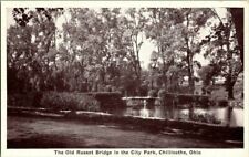 1917. THE OLD RUSSET BRIDGE. CITY PARK. CHILLICOTHE, OHIO POSTCARD 1a12 picture