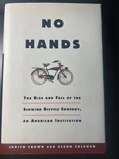 SCHWINN No Hands The Rise and Fall of the Schwinn Bicycle Company picture