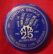 Pin /Button Vintage 1 3/4” London Bridge 25th Silver Jubilee Lake Havasu City  picture