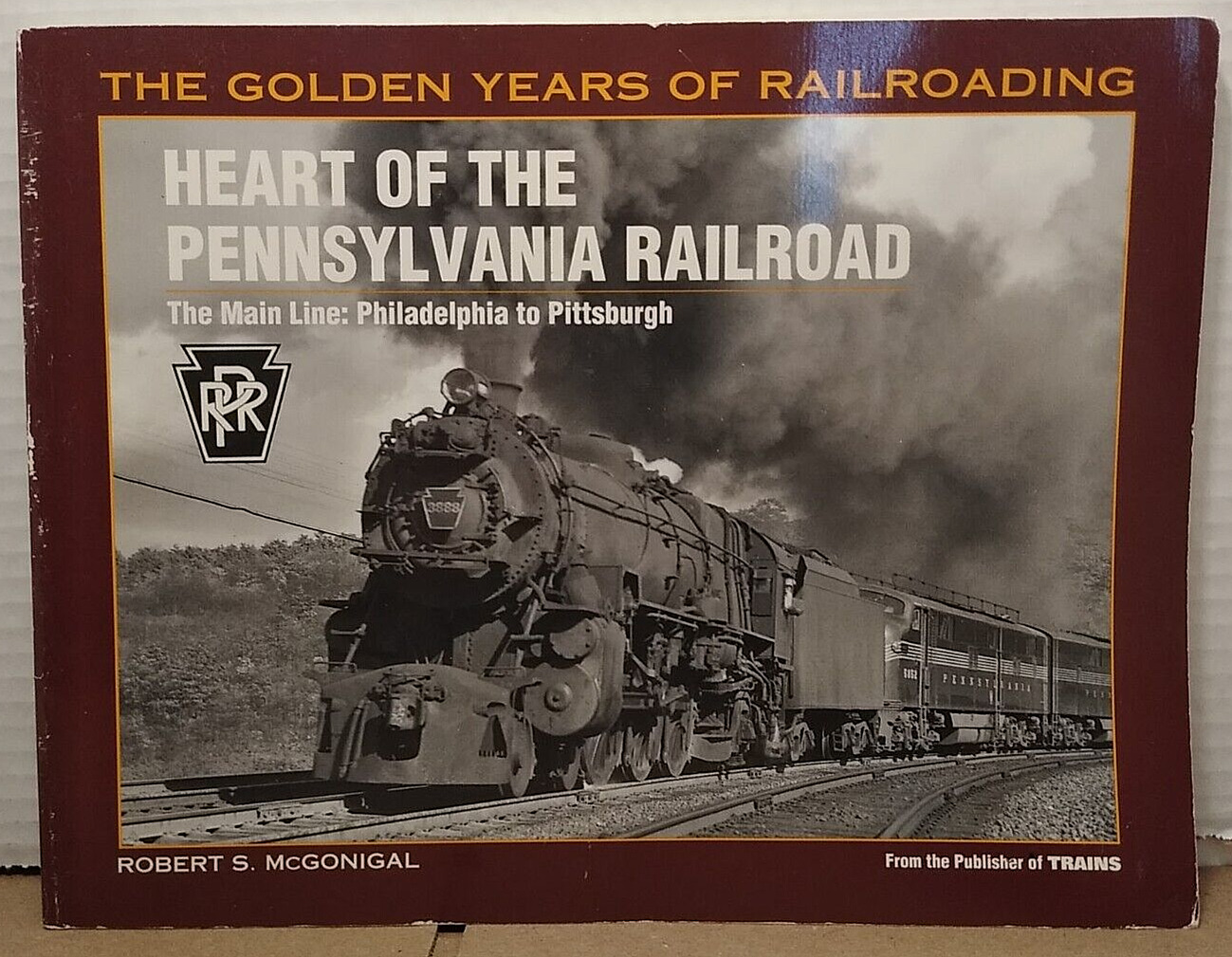Heart of the Pennsylvania Railroad Main Line Philadelphia to Pittsburgh 1996 PB