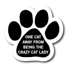 One Cat Away from Being the Crazy Cat Lady Pawprint Car Magnet 5